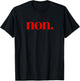 Nein. - Französisch Frankreich T-Shirt - T-Shirt | Black