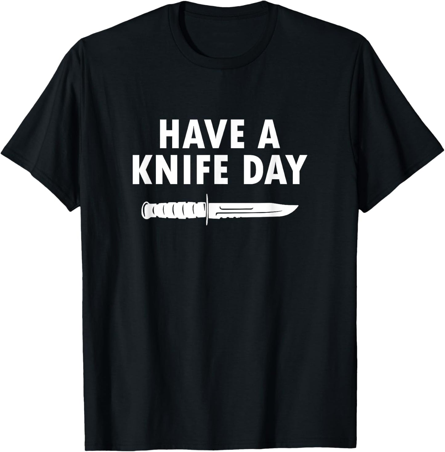 Funny Bladesmith Convention - Have a Knife Day T-Shirt - T-Shirt | Black