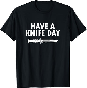 Funny Bladesmith Convention - Have a Knife Day T-Shirt - T-Shirt | Black