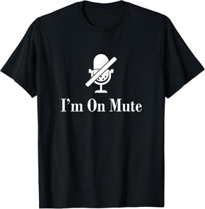 I'M On Mute Funny Virtual Meeting Design T-Shirt - T-Shirt | Black