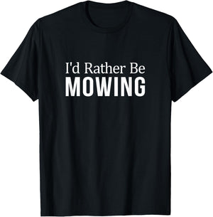 I'd Rather Be Mowing T-Shirt - T-Shirt | Black