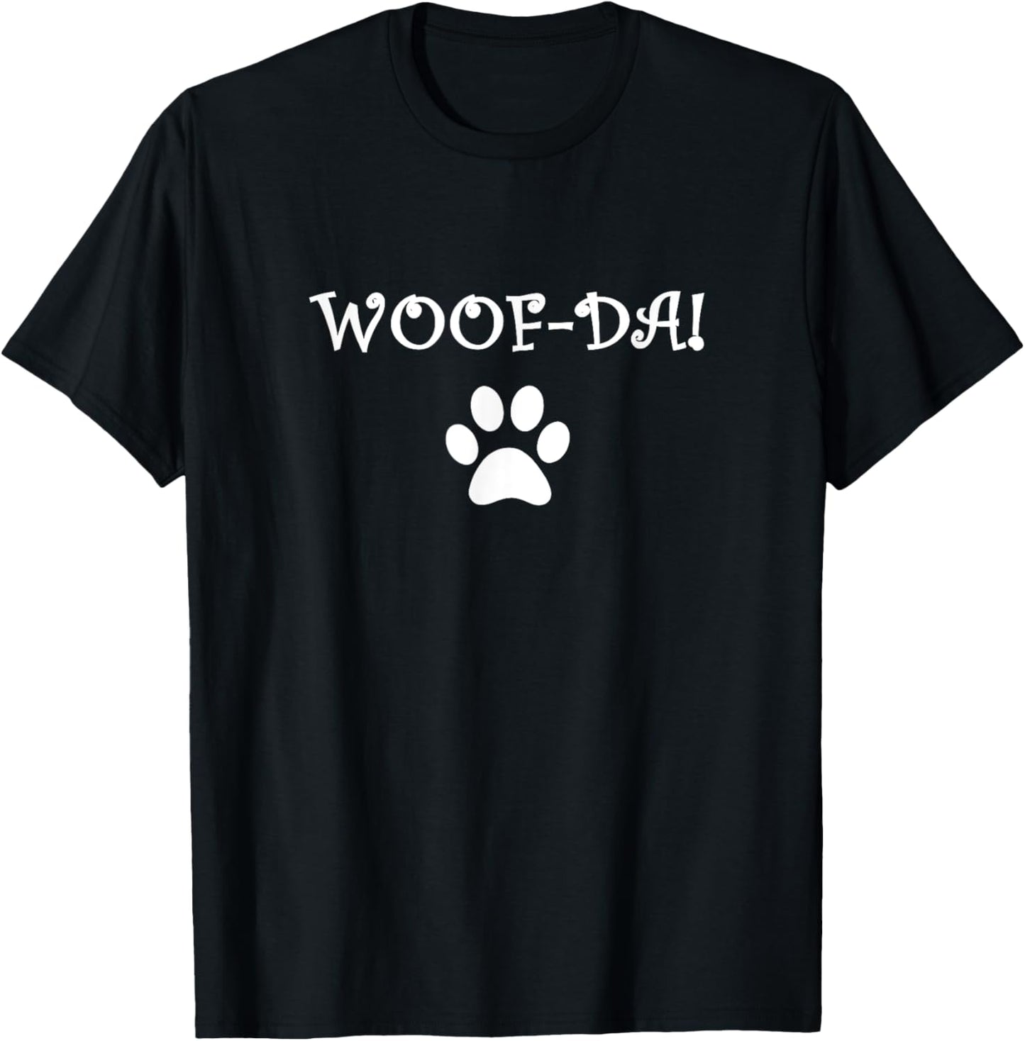 WOOF-DA! Funny Dog Paw, Funny Dog Lovers Shirt, Uff-da Men Women Girls Kids T-Shirt - T-Shirt | Black