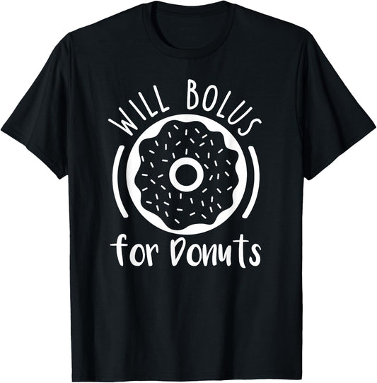 Will Bolus For Donuts type1 t1 Diabetes Shirt Funny Diabetic T-Shirt - T-Shirt | Black