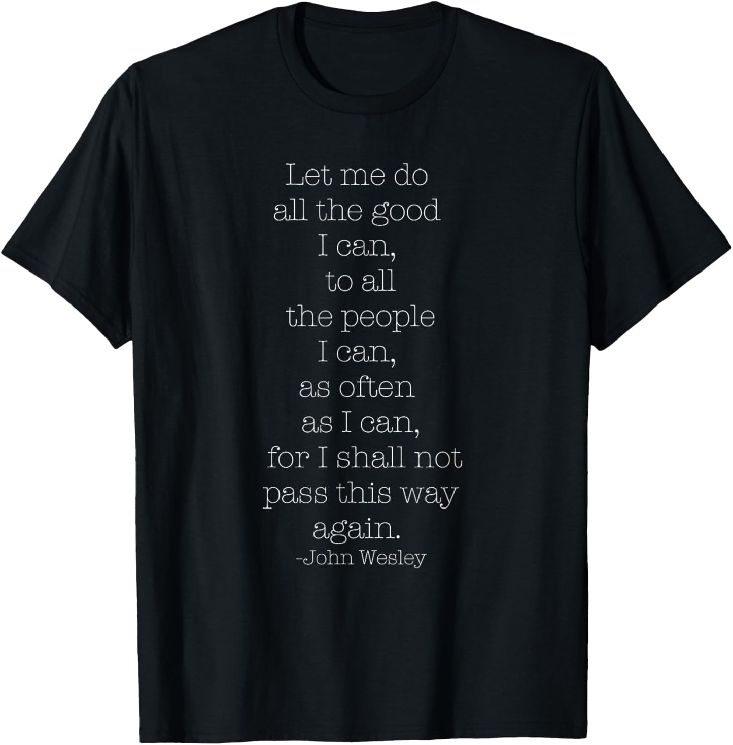 Do All the Good I Can John Wesley Quote Shirt T-Shirt - T-Shirt | Black