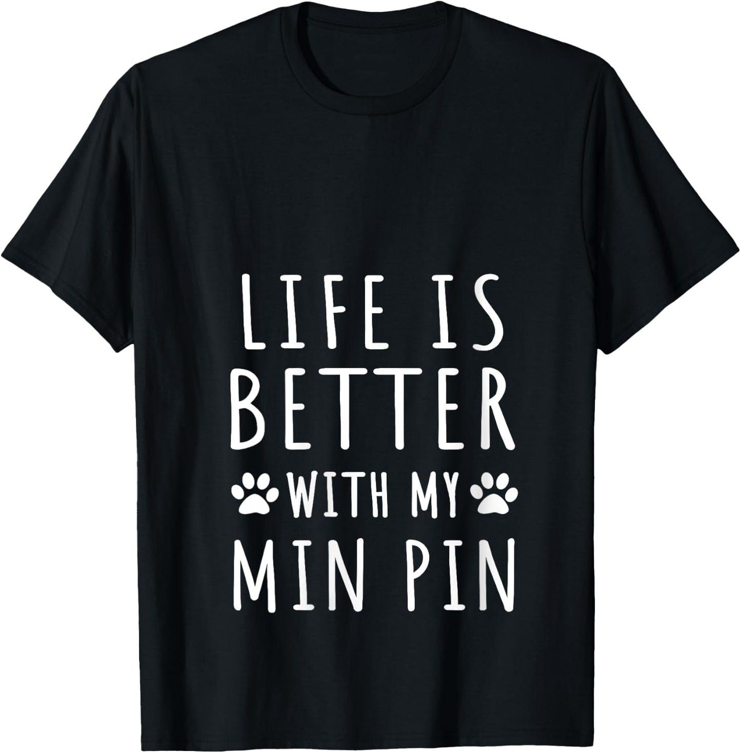 Life Is Better With My Min Pin Funny Min Pin Dog Mama Puppy V-Neck T-Shirt - T-Shirt | Black