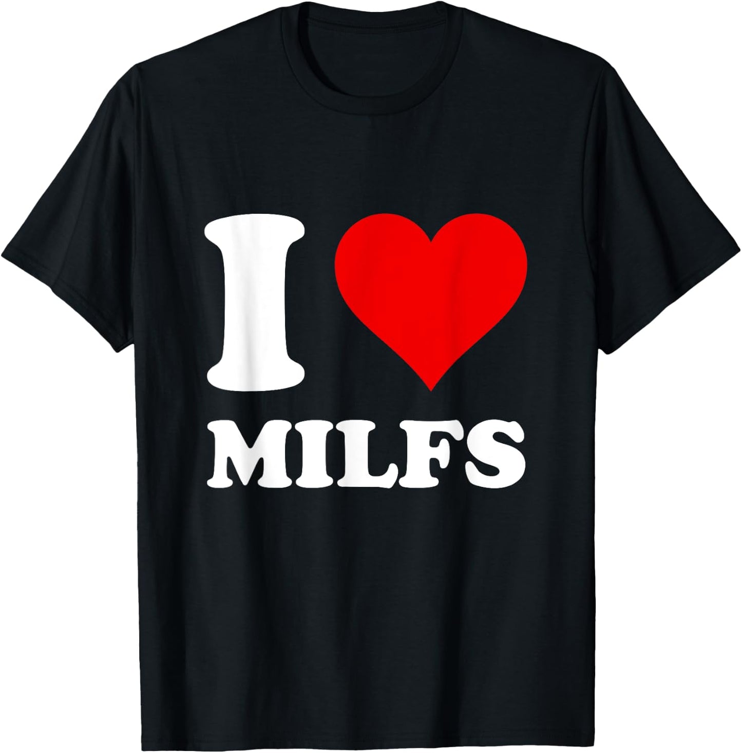 Red Heart I Love Milfs , black T-Shirt - T-Shirt | Black