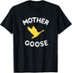 Gift Mother Cute Funny Mother Goose T-Shirt - T-Shirt | Black