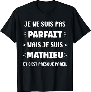 I am not perfect but I am Mathieu , Black, S T-Shirt - T-Shirt | Black