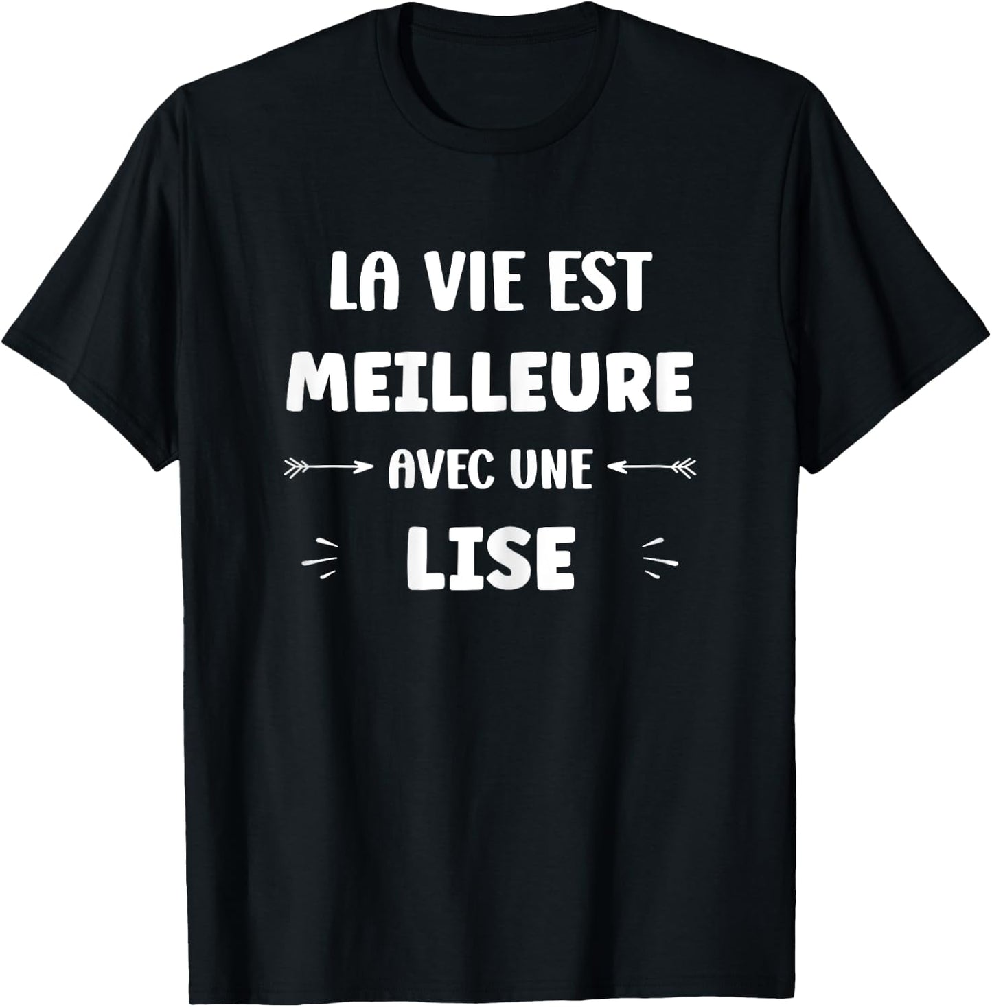Humor Quote Lise Life Is Better with Lise , Black, Female X-Small T-Shirt - T-Shirt | Black