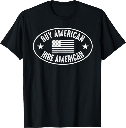 Buy American Hire American Shirt Conservative Republican T-Shirt - T-Shirt | Black