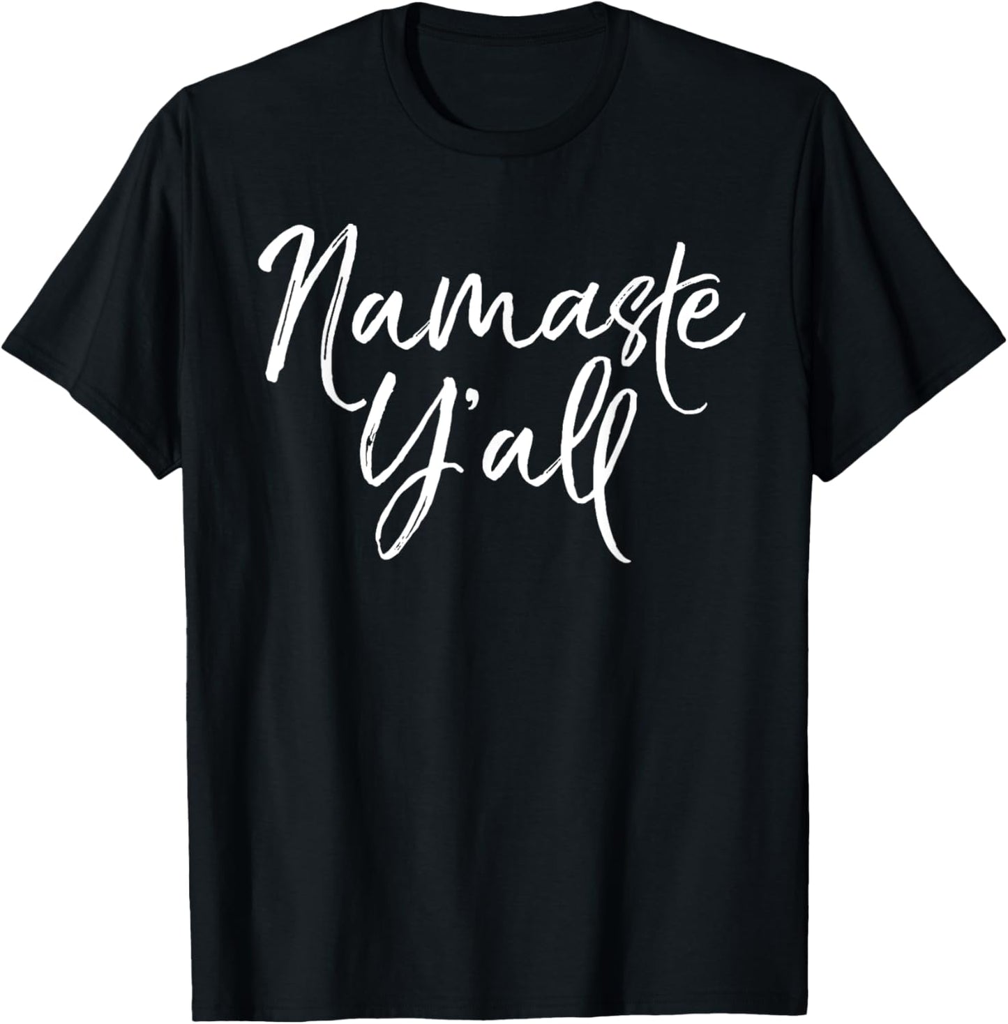 Namaste Y'all Shirt Funny Yoga Workout and Fitness T-Shirt - T-Shirt | Black