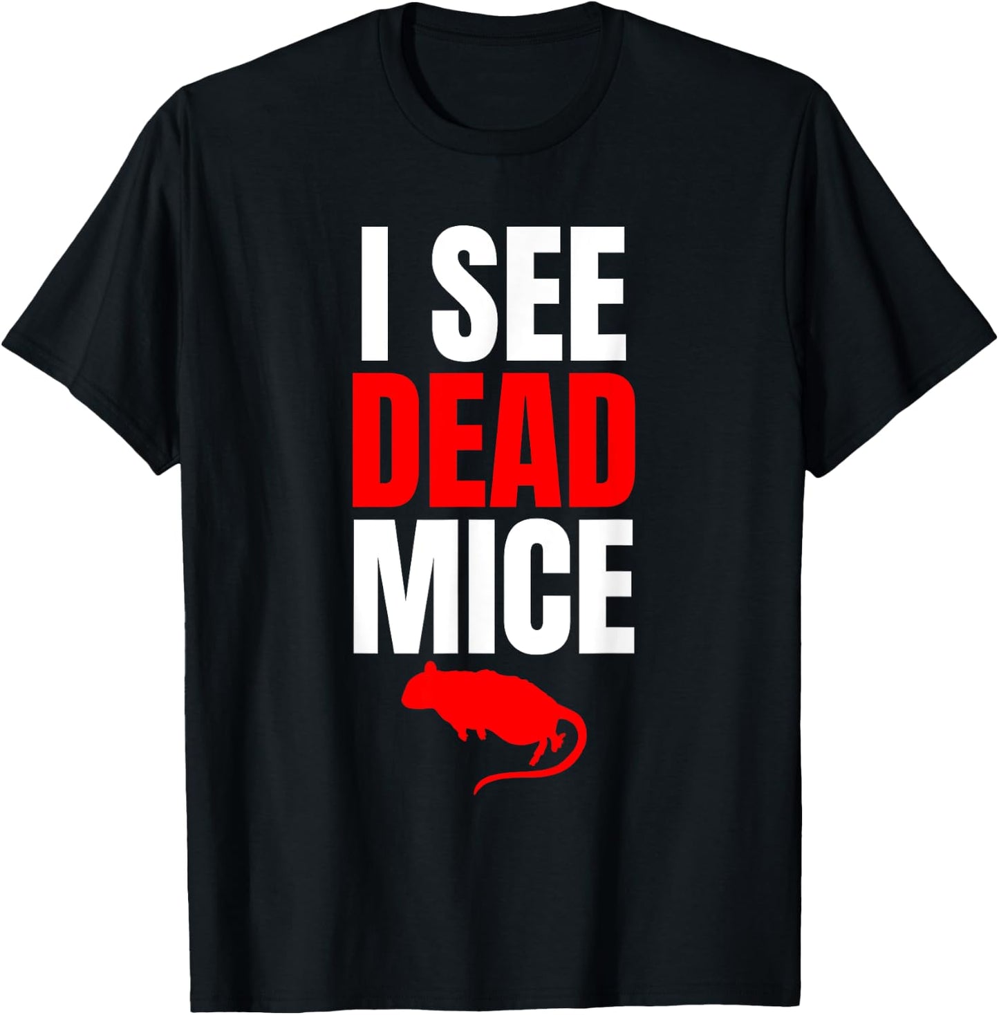 I See Dead Mice Exterminator T-Shirt - T-Shirt | Black