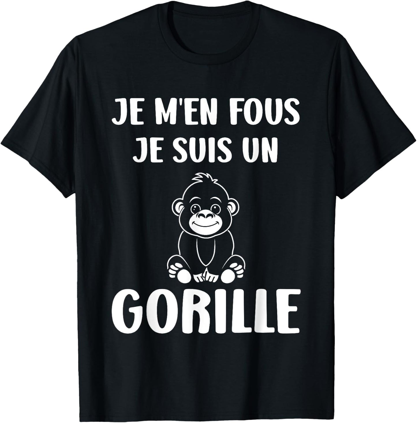 Humour monkey Gorillas Je m'en fous je suis un Gorille T-Shirt - T-Shirt | Black