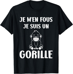 Humour monkey Gorillas Je m'en fous je suis un Gorille T-Shirt - T-Shirt | Black