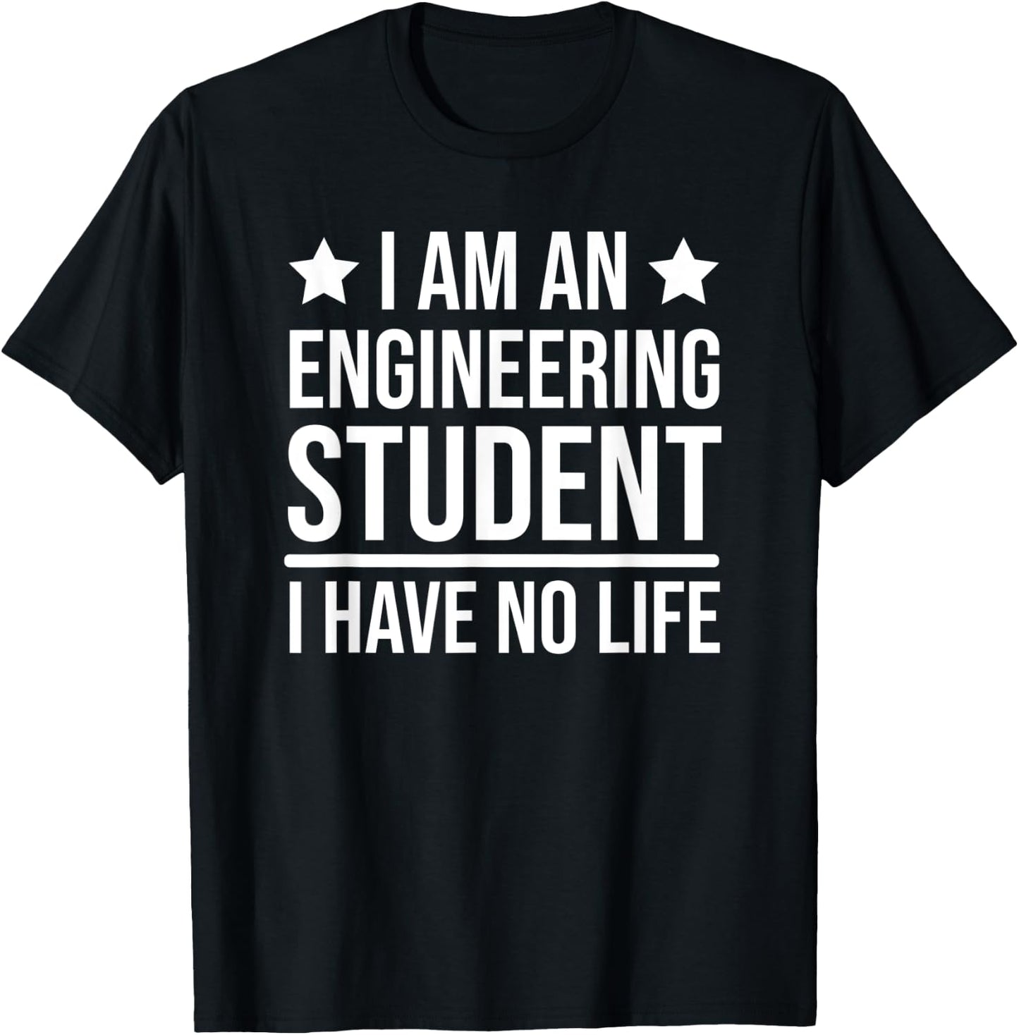 Funny Engineering Student I Have No Life Engineer T-Shirt - T-Shirt | Black