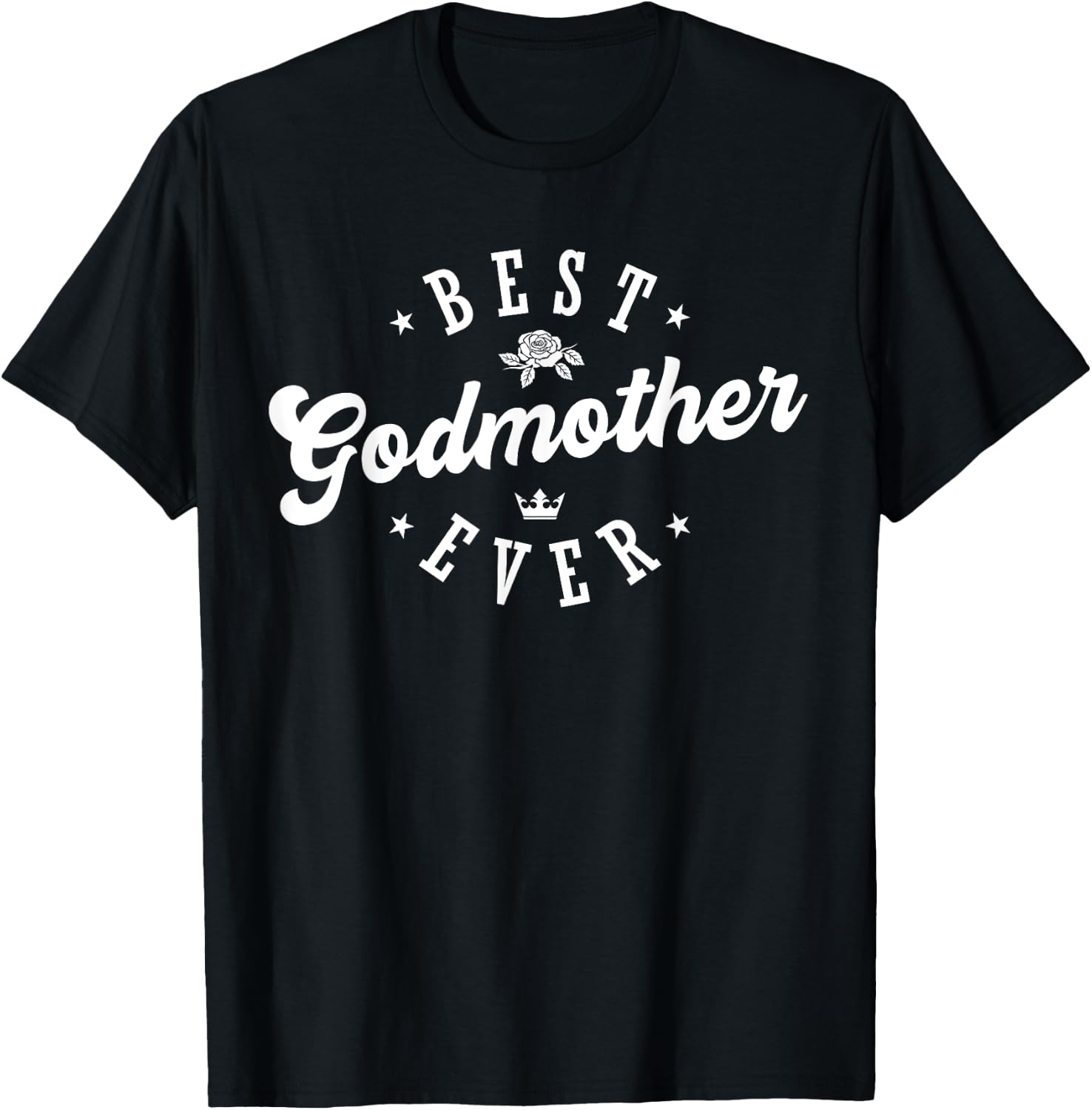 Best Godmother Ever T-Shirt - T-Shirt | Black
