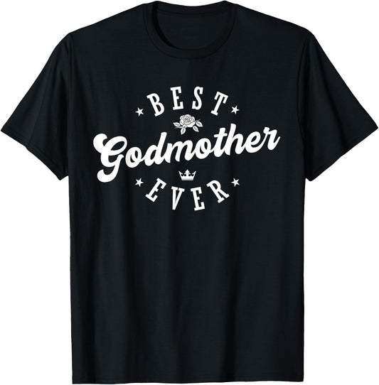 Best Godmother Ever T-Shirt - T-Shirt | Black