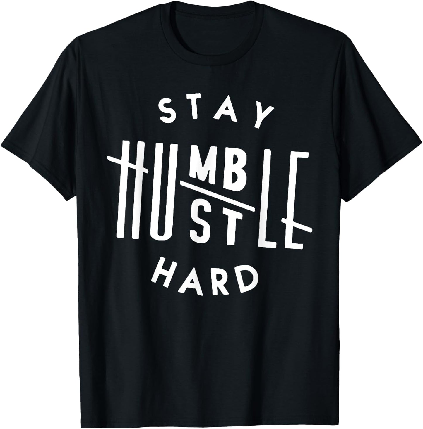 Stay Humble Hustle Hard T-Shirt - T-Shirt | Black