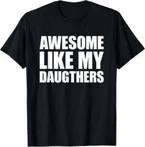 Awesome Like My Daughters T-Shirt - T-Shirt | Black