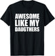 Awesome Like My Daughters T-Shirt - T-Shirt | Black