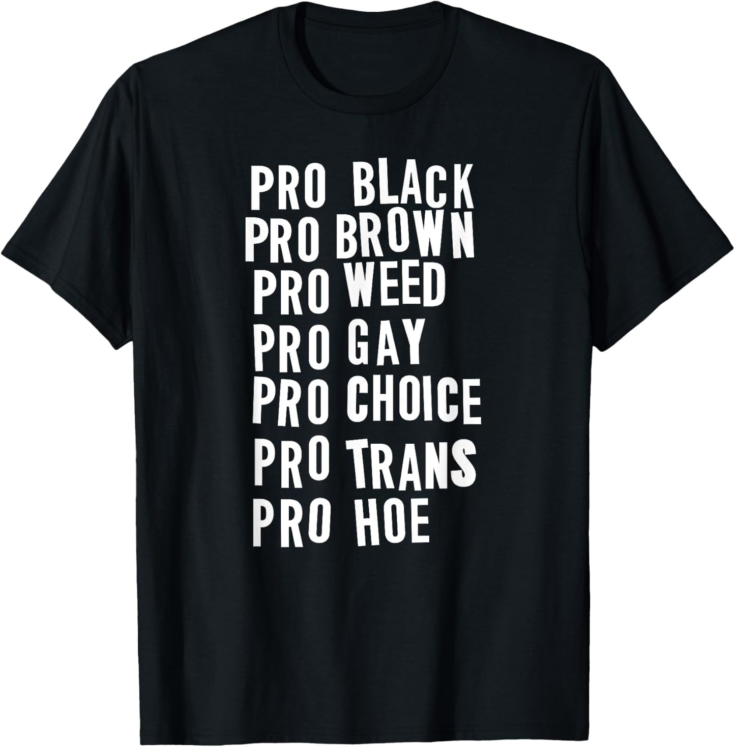 Pro Black Brown Weed Gay Choice Trans Hoe T-Shirt - T-Shirt | Black