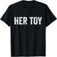 Her Toy Funny BDSM FemDom Munch T Shirt Submissive T-Shirt - T-Shirt | Black