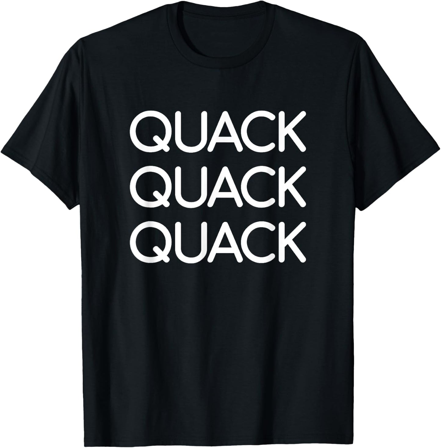 Quack Quack Quack, Funny, Jokes, Sarcastic Sayings T-Shirt - T-Shirt | Black