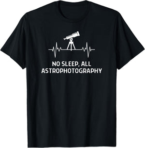 No Sleep All Astrophotography Quote T-Shirt - T-Shirt | Black