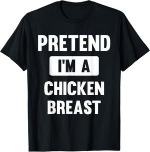 Pretend I'm A Chicken Breast Funny Halloween Costume T-Shirt - T-Shirt | Black