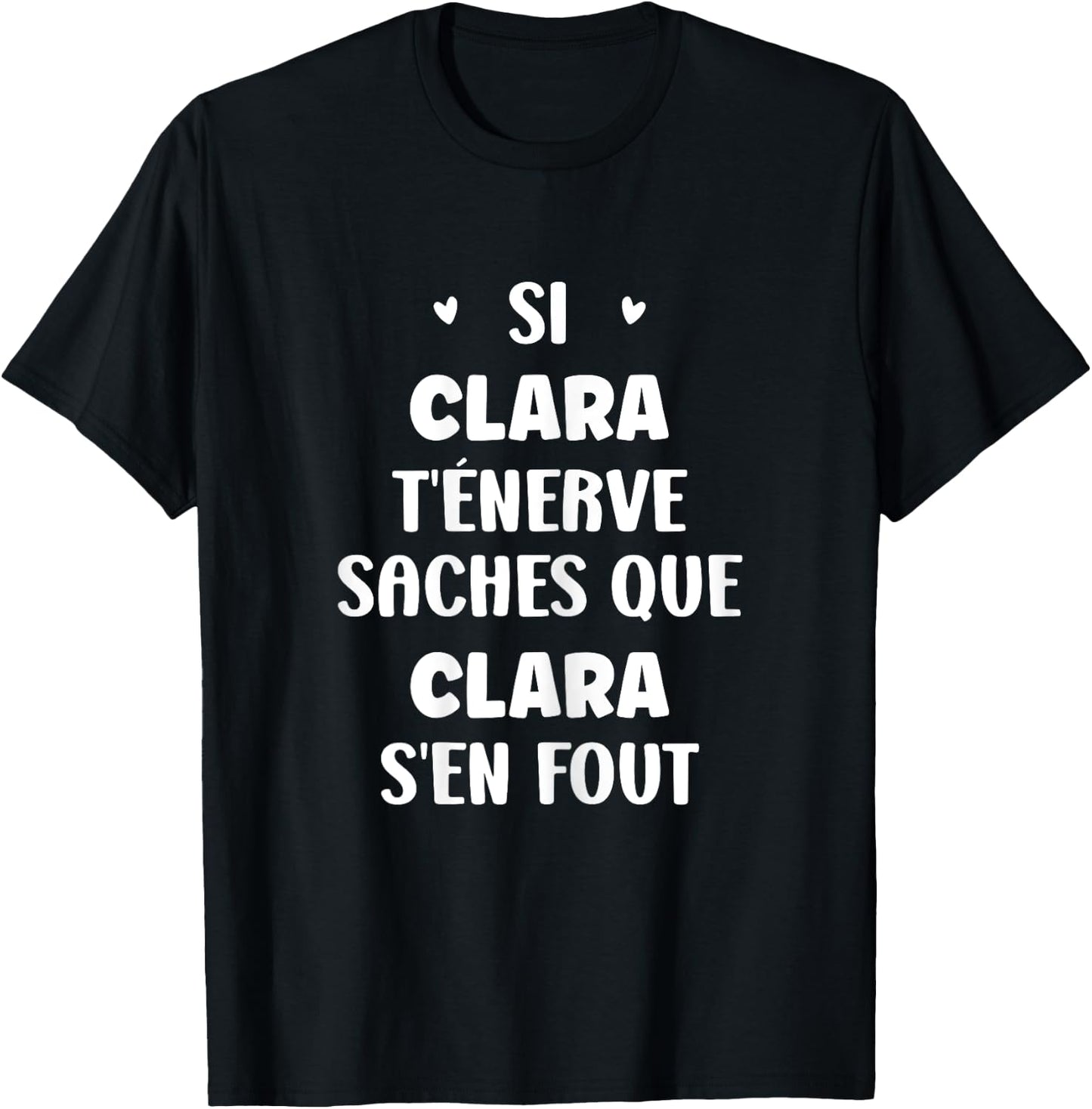 Name Si Clara t'énerve Humour Personalised Name Clara , Black, Female X-Small T-Shirt - T-Shirt | Black