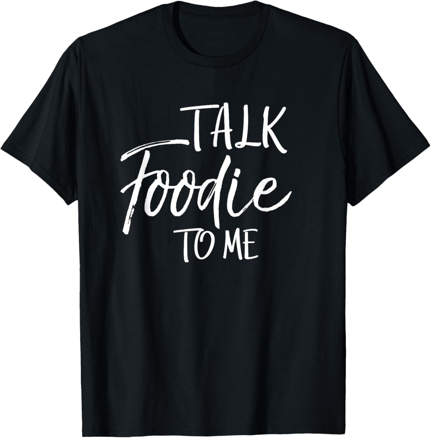 Talk Foodie to Me Shirt Vintage Cooking Funny Food T-Shirt - T-Shirt | Black