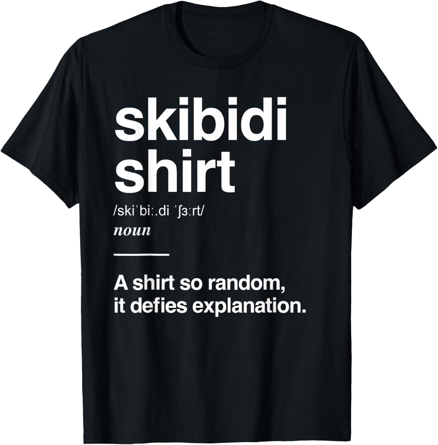 Skibidi Definition, Gen Z Gen Alpha Slang Meme, Skibidi T-Shirt - T-Shirt | Black