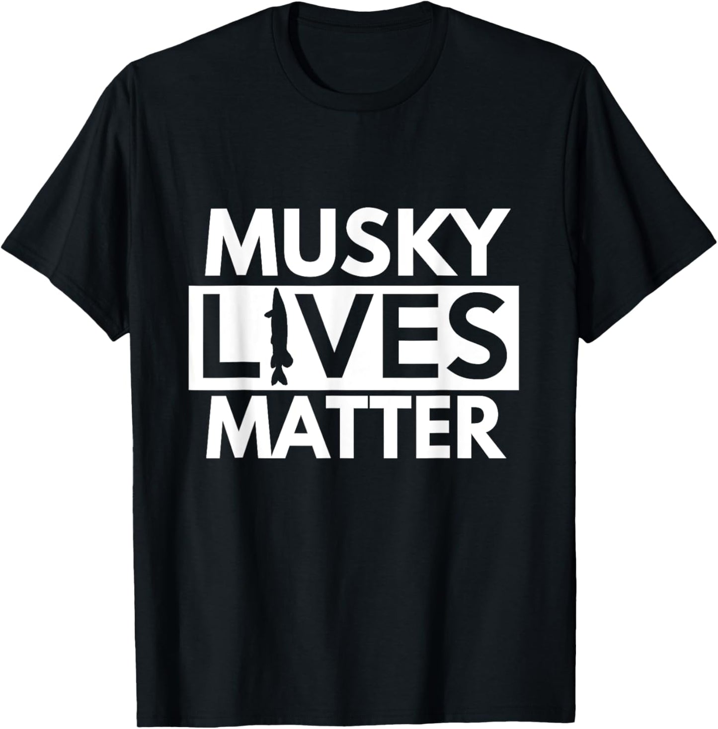 Musky Lives Matter T Shirt - Funny Muskie Fishing Shirts T-Shirt - T-Shirt | Black