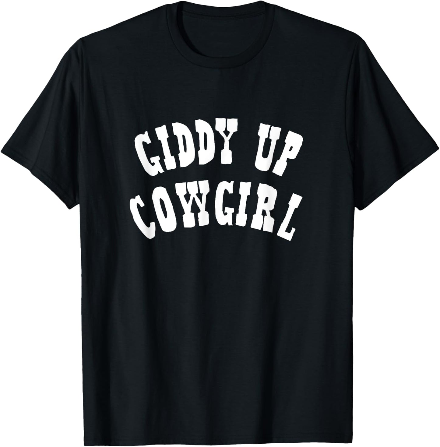 Giddy Up - Cow Girl, Horse, Equestrian, Cute Cowgirl T-Shirt - T-Shirt | Black