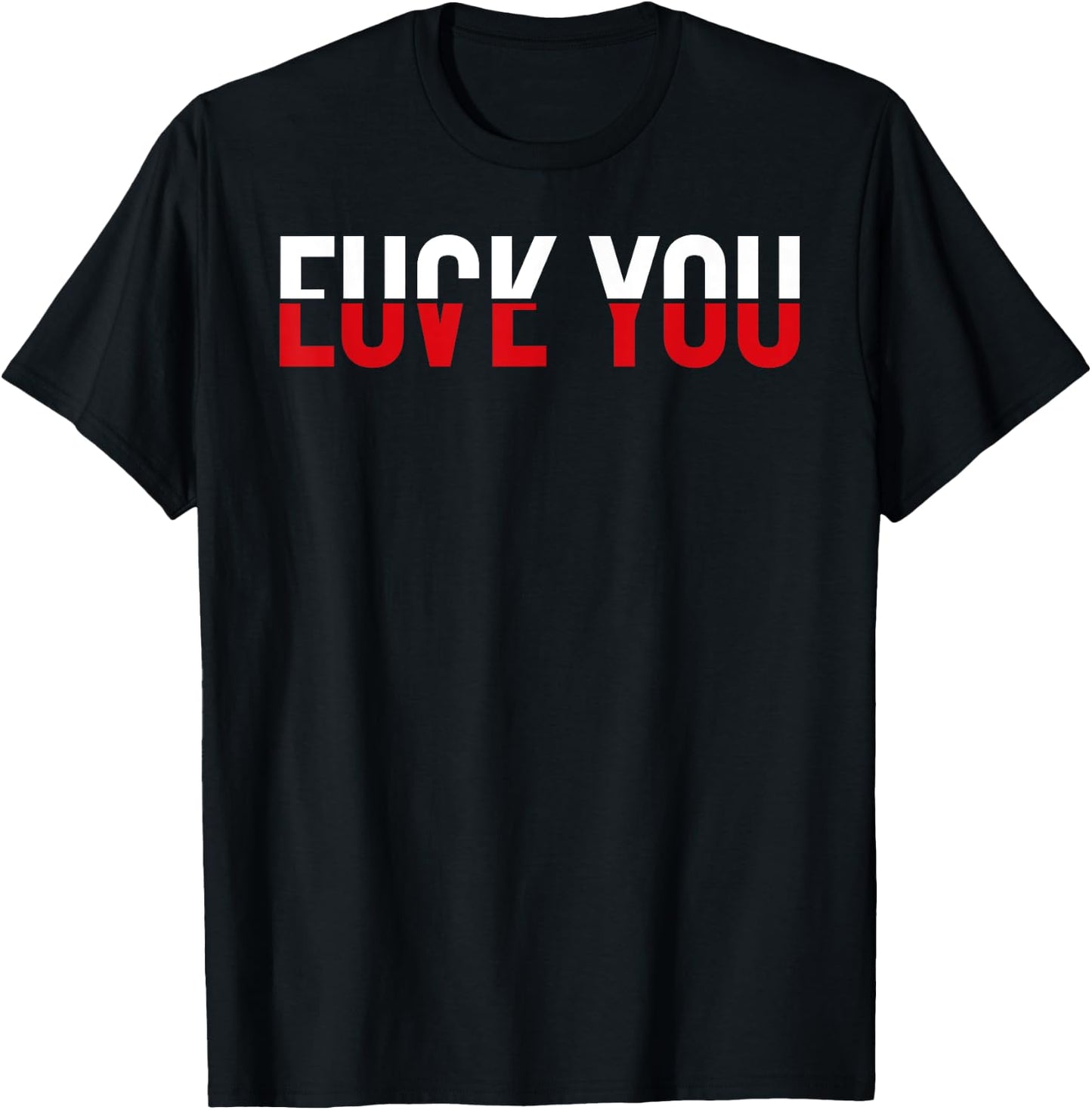 Fuck You Love You Red and White Text Quote Fun Meme Sarcasm T-Shirt - T-Shirt | Black