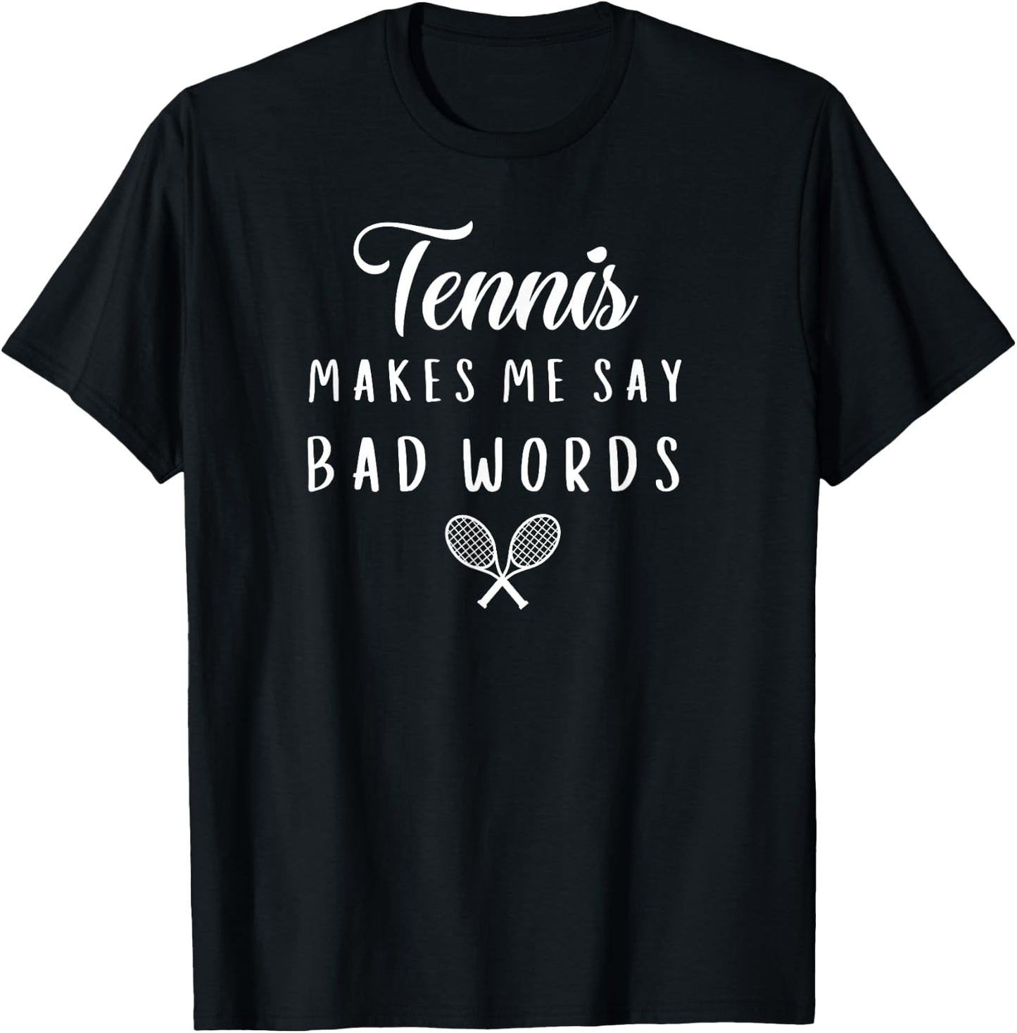 Funny Tennis Makes Me Say Bad Words Tennis Players T-Shirt - T-Shirt | Black