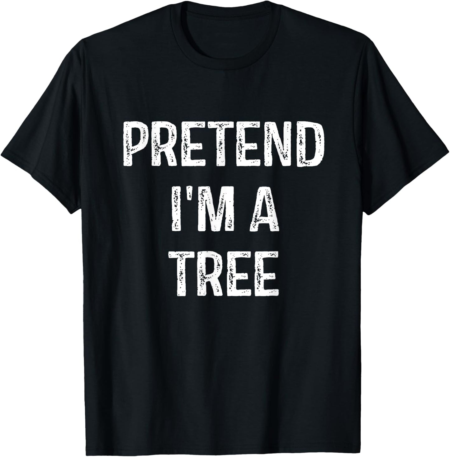 Pretend I'm A Tree Costume Party Funny Halloween Tree T-Shirt - T-Shirt | Black