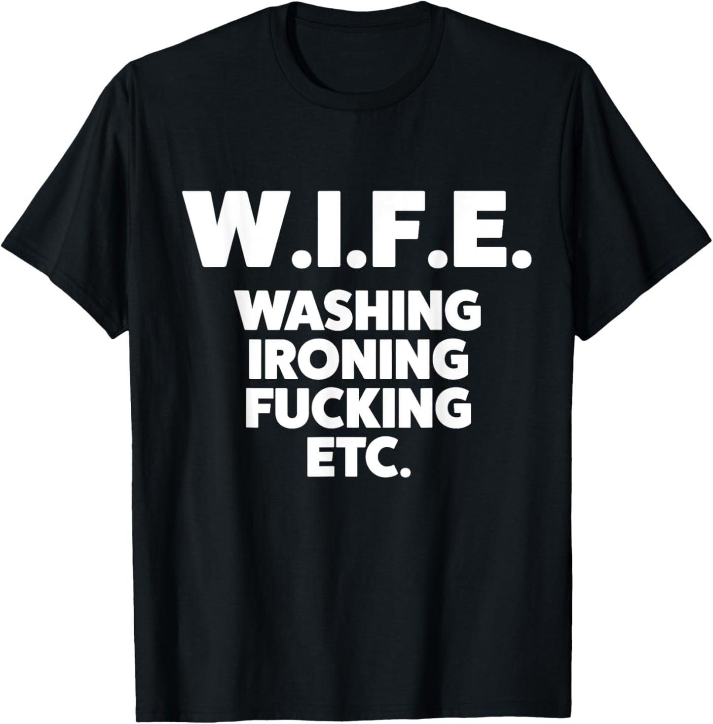 W.I.F.E. Washing Ironing... Funny Wife T-Shirt - T-Shirt | Black