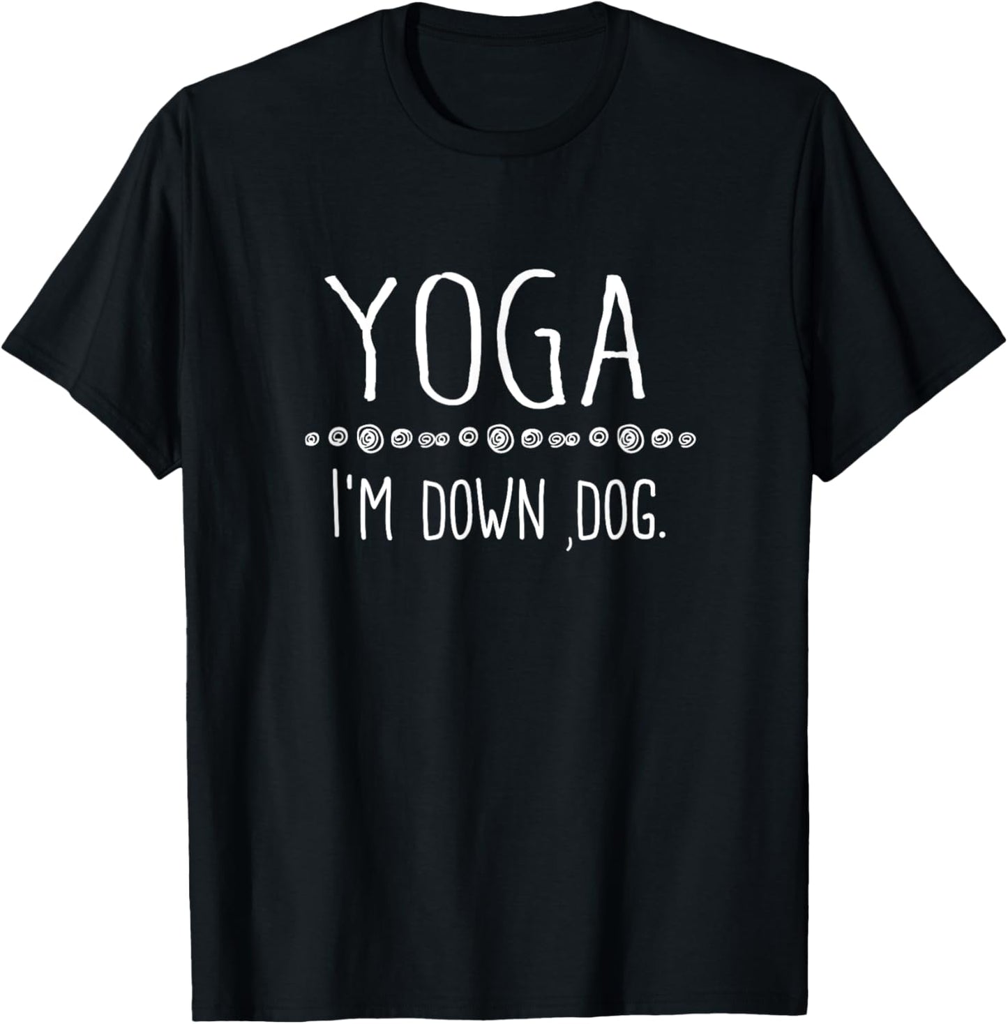 Yoga I'm Down Dog Women Girls Kids T-Shirt - T-Shirt | Black