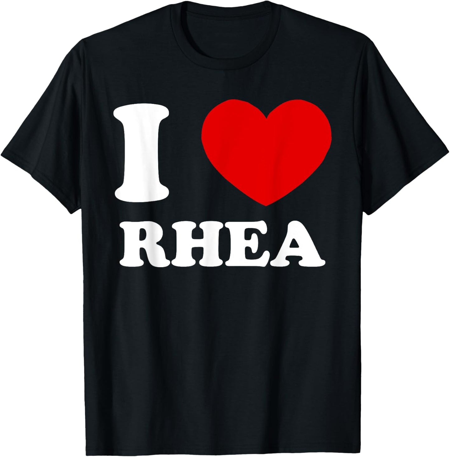 I Love Rhea I Heart Rhea Funny Rhea T-Shirt - T-Shirt | Black