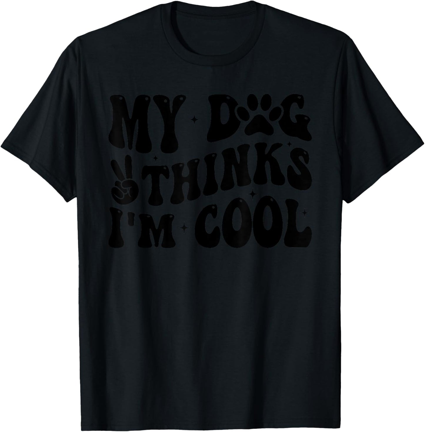 My Dog Thinks I’m Cool Funny Dog Mom Dog Lover Women Kids T-Shirt - T-Shirt | Black