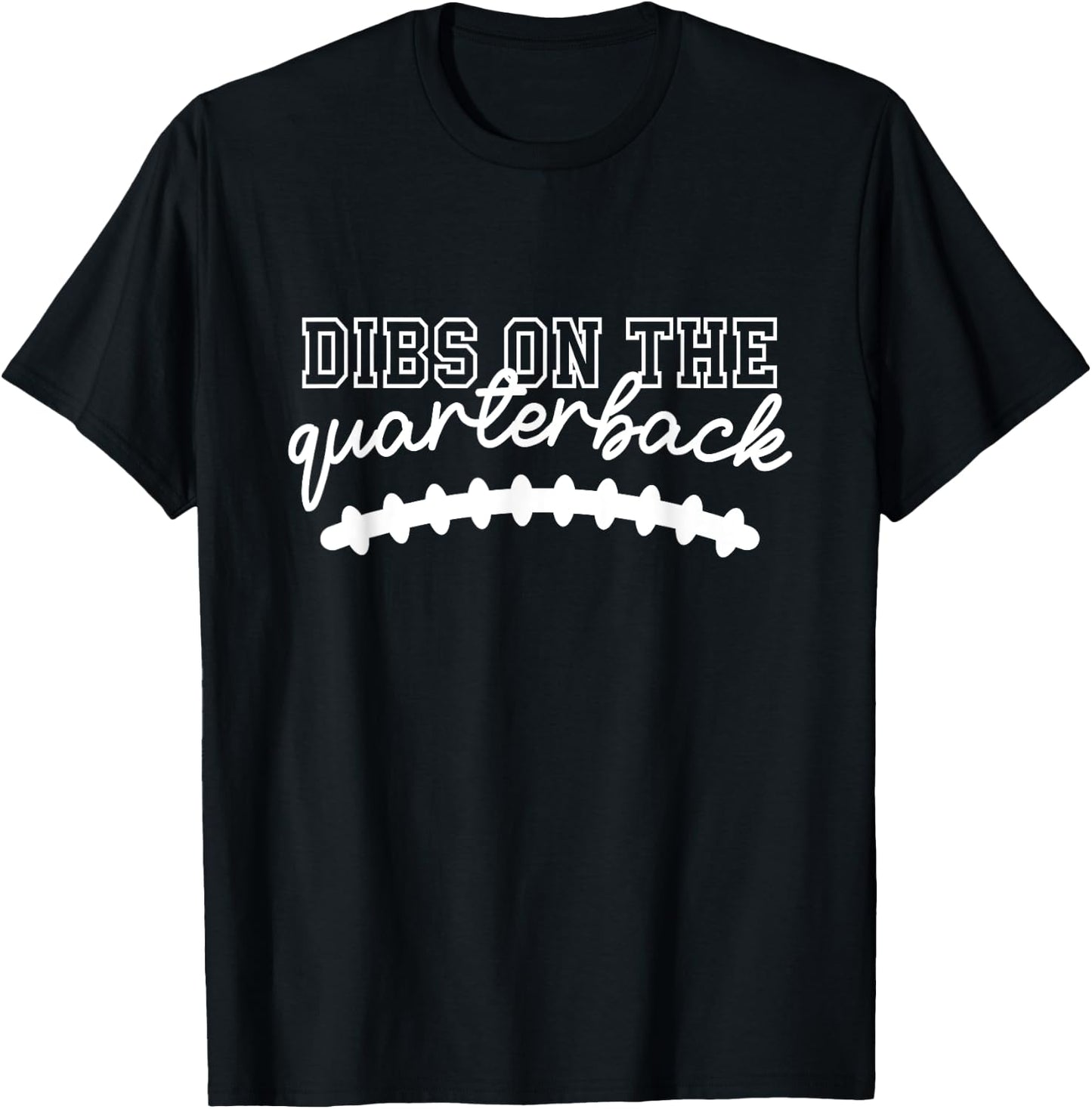 Football Girlfriend Dibs On The Quarterback T-Shirt - T-Shirt | Black