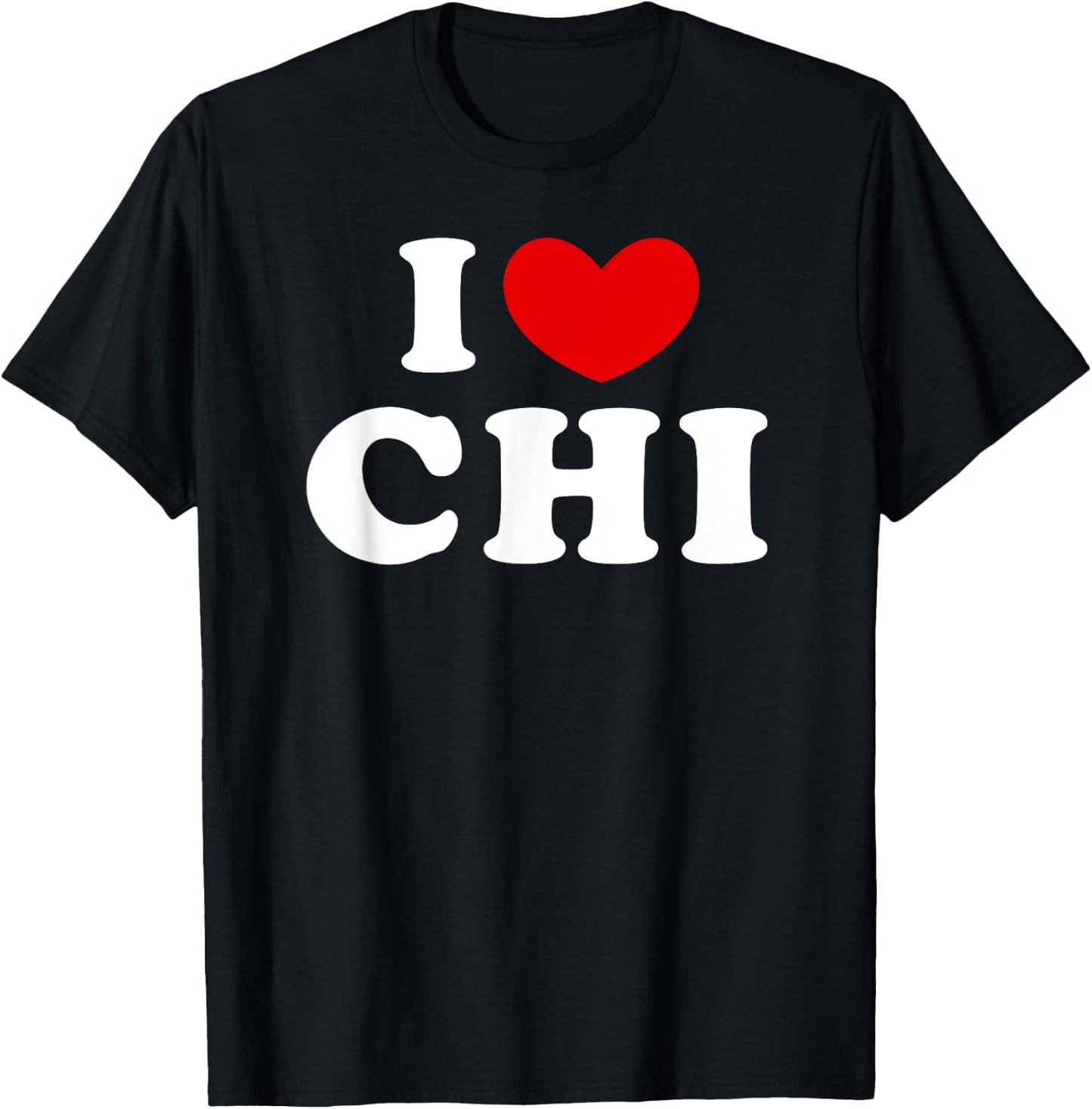 I Love Chi, I Heart Chi T-Shirt - T-Shirt | Black