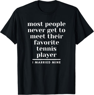 I Married My Favorite Tennis Player for husband or wife T-Shirt - T-Shirt | Black