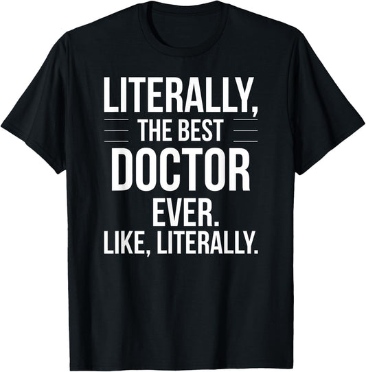 Doctor Best Ever Literally Funny Grad Thank You For Doctor T-Shirt - T-Shirt | Black