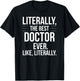 Doctor Best Ever Literally Funny Grad Thank You For Doctor T-Shirt - T-Shirt | Black