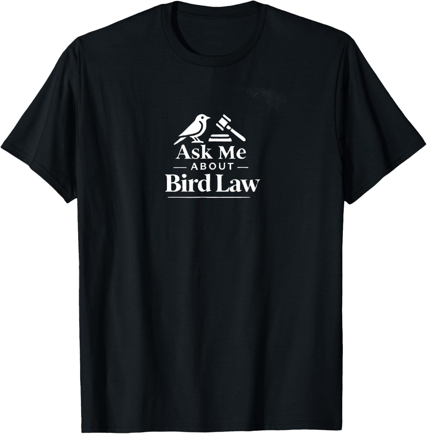 Funny Bird Law T-Shirt - T-Shirt | Black