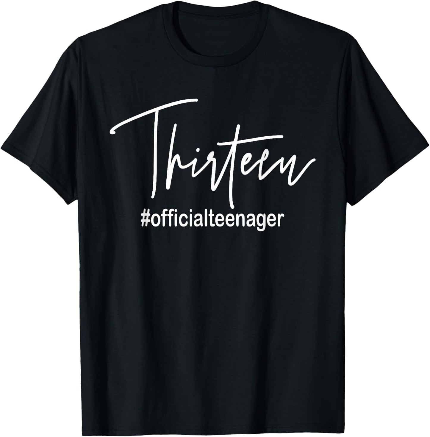 Thirteen Official Teenager 13 Years Old 13th Birthday T-Shirt - T-Shirt | Black