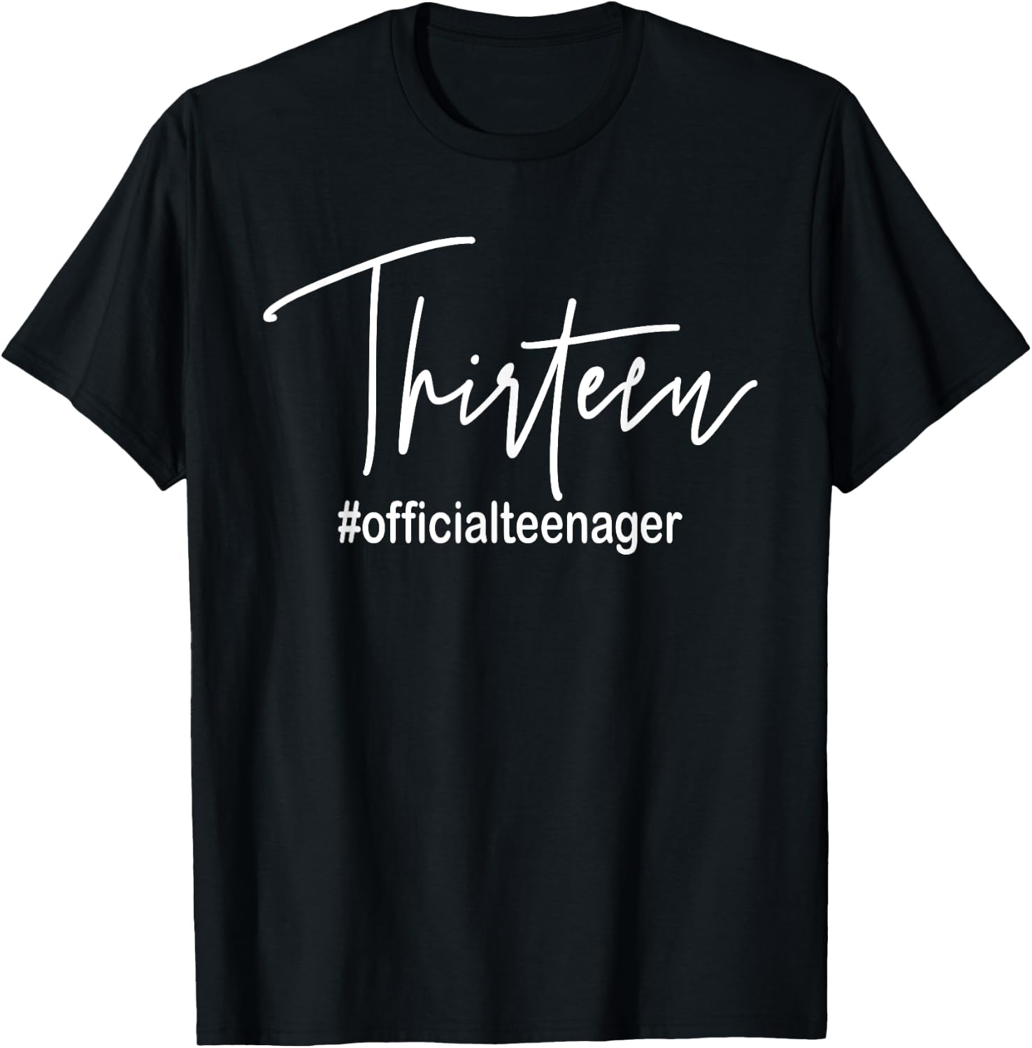 Thirteen Official Teenager 13 Years Old 13th Birthday T-Shirt - T-Shirt | Black