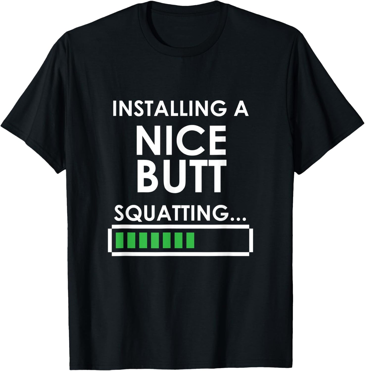 Funny Squats Workout Installing Nice Butt Squatting T-Shirt - T-Shirt | Black